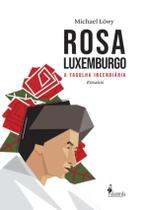 Rosa Luxemburgo - Vol. 1 - A Fagulha Incendiaria - ALAMEDA EDITORIAL