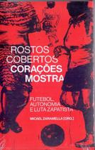 Rostos Cobertos, Corações à Mostra: Futebol, autonomia e luta atista - AUTONOMIA LITERARIA