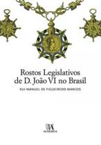 Rostos legislativos de d. joão vi no brasil