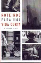 Roteiros Para Uma Vida Curta Roteiros Para Uma Vida Curta