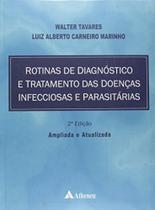 Rotinas de Diagnóstico e Tratamento das Doenças Infecciosas e Parasitárias 2/2007 - Atheneu Rotinas de Diagnóstico e Tratamento das Doenças Infecciosas e Parasitárias 2/2007 - Atheneu