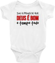 Roupa Bebê Body Infantil - Sou a Prova Que Deus É Bom O Tempo Todo personalizado