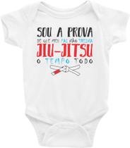 Roupa Body Bebê Infantil Sou a Prova de Que Meu Pai Não Treina Jiu-Jitsu o Tempo Todo - TAMANHO G