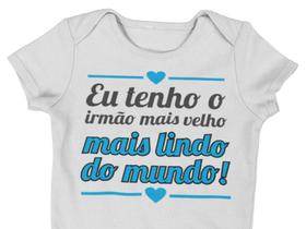 Roupa Body Bebê Irmão Mais Velho Lindo do Mundo Branca Roupa Body Bebê Irmão Mais Velho Lindo do Mundo Branca