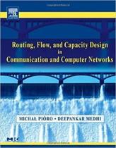 Routing, flow, and capacity design in communication and computer networks Routing, flow, and capacity design in communication and computer networks