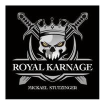 Royal Karnage - Mickael Stutzinger. F+