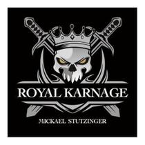 Royal Karnage - Mickael Stutzinger. F+ Royal Karnage - Mickael Stutzinger. F+
