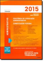 Rt Mini Código 2015: Coletânea de Legislação Administrativa e Constituição Federal - REVISTA DOS TRIBUNAIS