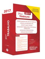 Rt Mini Código 2017: Clt, Código de Processo Civil, Constituição Federal, Legislação Trabalhista