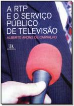 RTP e o Serviço Público de Televisão, A - ALMEDINA