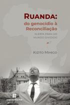 Ruanda: do genocídio á reconciliação - COMPANHIA ILIMITADA