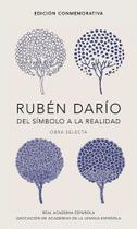 Ruben Dario - Del Simbolo A La Realidad - Edicion Conmemorativa - REAL ACADEMIA ESPANOLA (SUR)