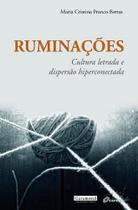 Ruminações - cultura letrada e dispersao hiperconectada - GARAMOND