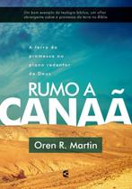 Rumo A Canaã - Oren R. Martin - CULTURA CRISTÃ