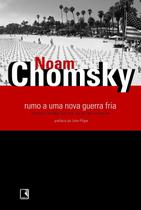 Rumo a Uma Nova Guerra Fria - Noam Chomsky - Record