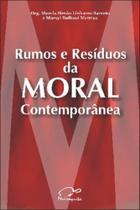 Rumos e residuos da moral contemporanea - MUIRAQUITA