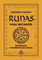 Runas para Iniciantes - Adivinhacao e Interpretacao Simples Runas para Iniciantes - Adivinhacao e Interpretacao Simples