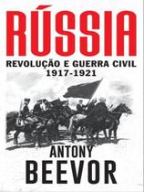 Rússia - revolução e guerra civil - 1917-1921 Rússia - revolução e guerra civil - 1917-1921