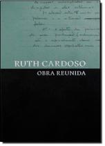 Ruth Cardoso: Obra Reunida - MAMELUCO EDICOES Ruth Cardoso: Obra Reunida - MAMELUCO EDICOES