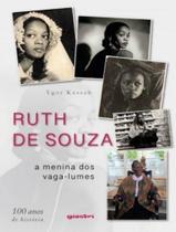 Ruth De Souza: A Menina Dos Vaga-Lumes 100 Anos De Historia