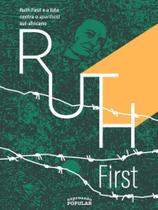 Ruth first e a luta contra o apartheid sul-africano