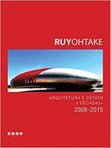 Ruy Ohtake - Arquitetura e Design - 4 décadas + 2008-2015 - JJ CAROL