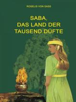 Saba, das land der tausend düfte - GIGANTE NATUREZA Saba, das land der tausend düfte - GIGANTE NATUREZA