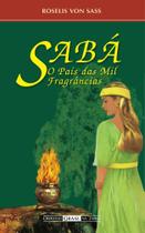 Sabá, o País Das Mil Fragrâncias Sabá, o País Das Mil Fragrâncias