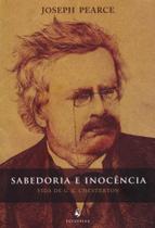 Sabedoria e Inocência. Vida de G. K. Chesterton