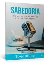 Sabedoria - os melhores momentos do café com destino - VIDA