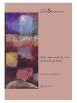 Saber como modo de viver na filosofia de jacobi Saber como modo de viver na filosofia de jacobi