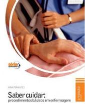 Saber Cuidar. Procedimentos Basicos Em Enfermagem - Senac
