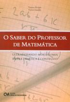 Saber do professor de matematica, o - CIENCIA MODERNA