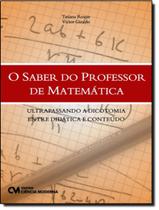 Saber Do Professor De Matematica, O - CIENCIA MODERNA