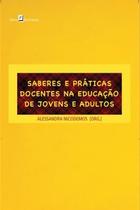 Saberes e Práticas Docentes na Educação de Jovens e Adultos - Paco