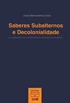 Saberes subalternos e decolonialidade: os sindicat - UNB