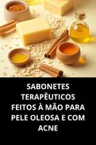 Sabonetes Terapêuticos Feitos À Mão Para Pele Oleosa E Com Acne