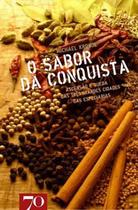 Sabor da Conquista, O Sabor da Conquista, O