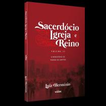 Sacerdócio Igreja E Reino Vol II - Livro - Pr. Luiz Herminio - Editora Vinde Sacerdócio Igreja E Reino Vol II - Livro - Pr. Luiz Herminio - Editora Vinde