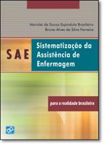 Sae - Sistematização da Assistência de Enfermagem: Para a Realidade Brasileira