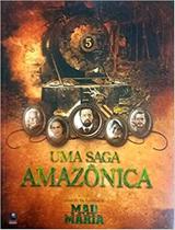 Saga Amazonica Atraves Da Minisserie Mad Maria, Uma