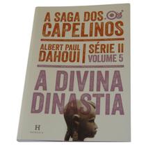 Saga Dos Capelinos - S.2 - Volume 5 - Divina Dinastia Paperback Albert Paul Dahoui - HERESIS