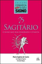 Sagitário - o signo mais bem-humorado e otimista Sagitário - o signo mais bem-humorado e otimista