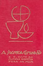 Sagrada comunhao e o culto do misterio eucaristico... - PAULUS Sagrada comunhao e o culto do misterio eucaristico... - PAULUS