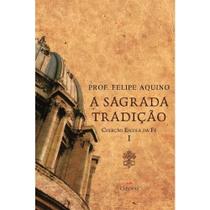 Sagrada tradicao, a Sagrada tradicao, a