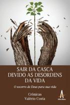 Sair da casca devido as desordens da vida Sair da casca devido as desordens da vida