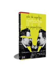 Sala de espelhos: Nietzsche e o perspectivismo - KOTTER