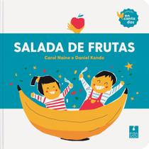 SALADA DE FRUTAS - Livro Infantil de Carol Naine e Daniel Kondo