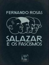 Salazar e os fascismos - TINTA DA CHINA PORTUGAL