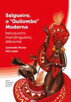 Salgueiro, o Quilombo” moderno: batuqueiro, mandingueiro, diferente Salgueiro, o Quilombo” moderno: batuqueiro, mandingueiro, diferente